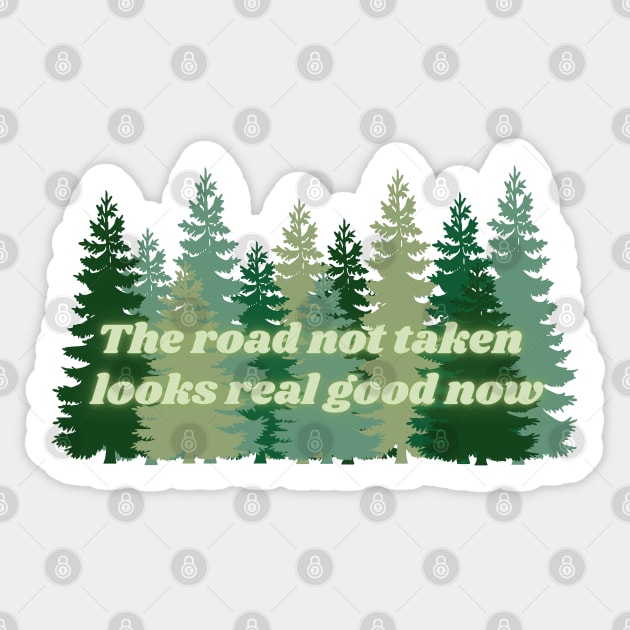 The Road Not Taken Looks Real Good Now Taylor Swift Sticker by Mint-Rose